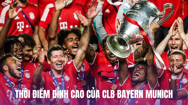 Thời điểm đỉnh cao của CLB Bayern Munich