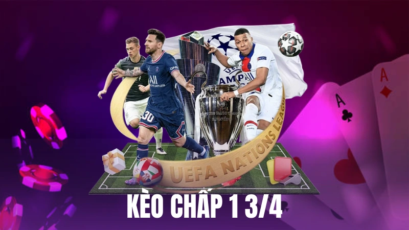 Kèo Chấp 1 3/4