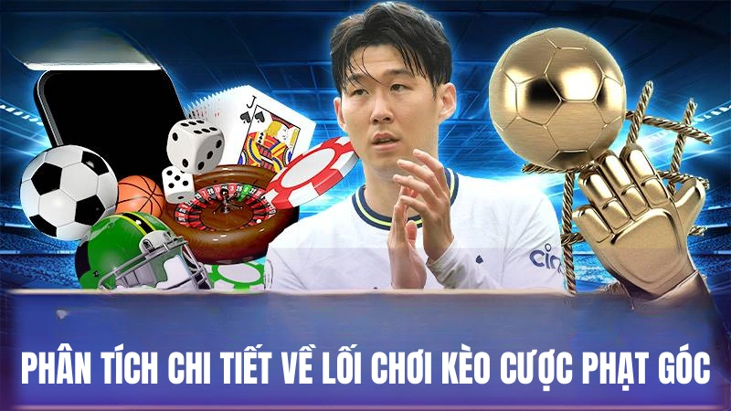 Phân tích chi tiết về lối chơi kèo cược phạt góc