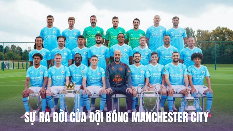 Sự ra đời hình thành và phát triển của đội bóng Manchester City