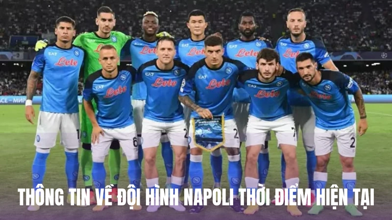 Thông tin về đội hình Napoli thời điểm hiện tại