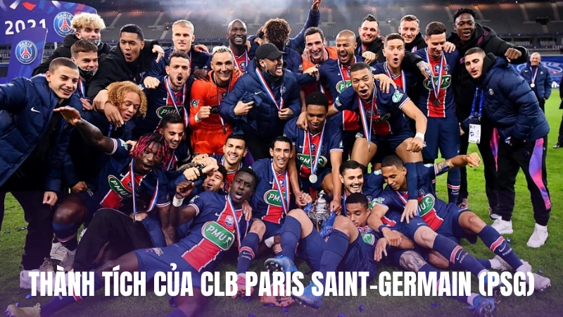 Những thành tích của CLB Paris Saint-Germain (PSG)